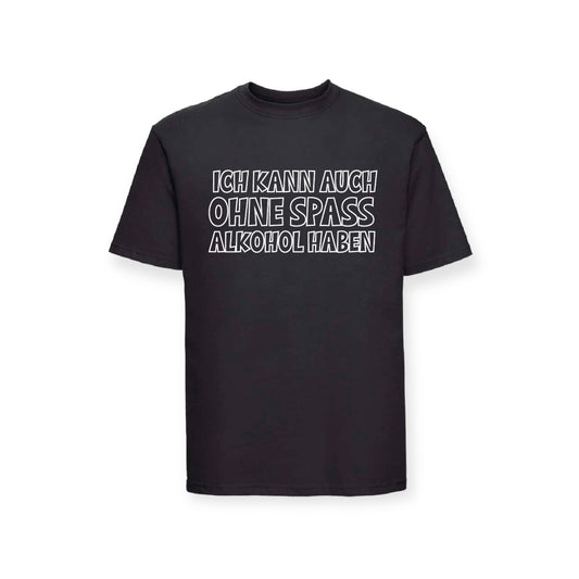 T-Shirt Ohne Spaß Alkohol